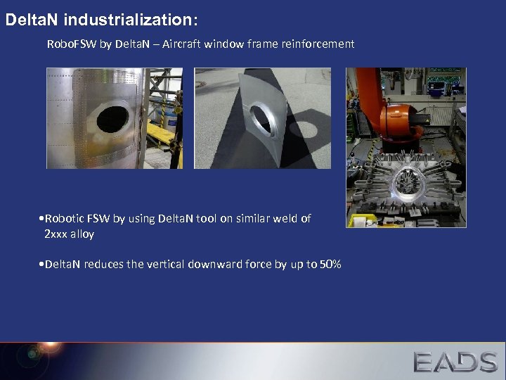 Delta. N industrialization: Robo. FSW by Delta. N – Aircraft window frame reinforcement •