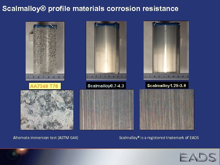 Scalmalloy® profile materials corrosion resistance Alternate immersion test (ASTM G 44) Scalmalloy® is a