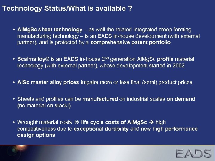 Technology Status/What is available ? • Al. Mg. Sc sheet technology – as well