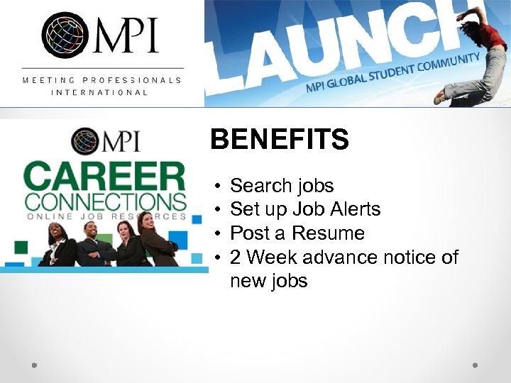 BENEFITS • • Search jobs Set up Job Alerts Post a Resume 2 Week