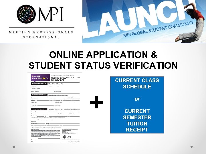 ONLINE APPLICATION & STUDENT STATUS VERIFICATION + CURRENT CLASS SCHEDULE or CURRENT SEMESTER TUITION