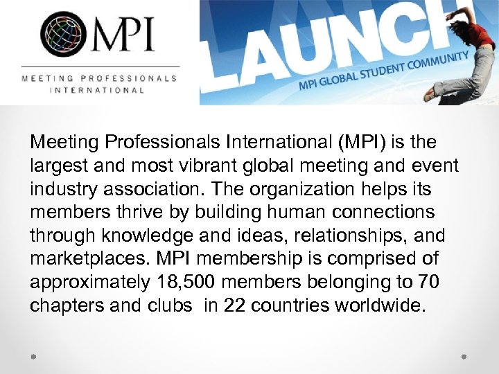 Meeting Professionals International (MPI) is the largest and most vibrant global meeting and event