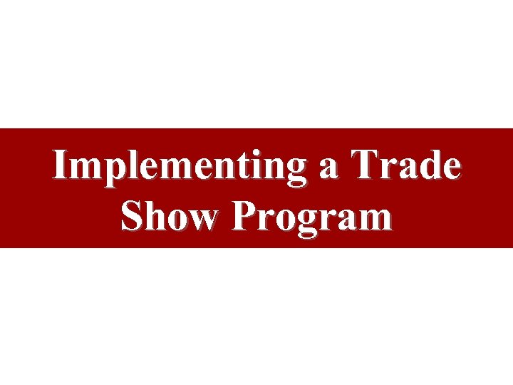 Implementing a Trade Show Program 