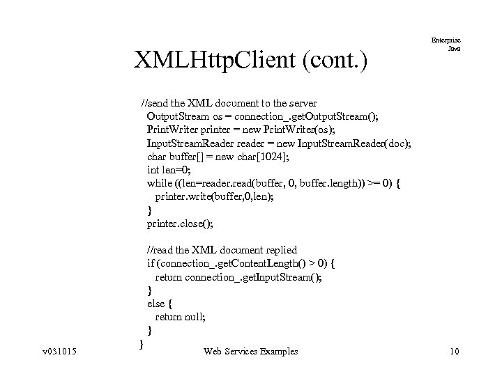 XMLHttp. Client (cont. ) Enterprise Java //send the XML document to the server Output.