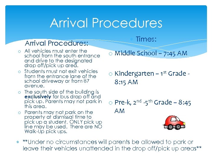 Arrival Procedures: o All vehicles must enter the school from the south entrance and