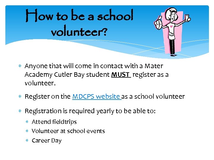 How to be a school volunteer? Anyone that will come in contact with a