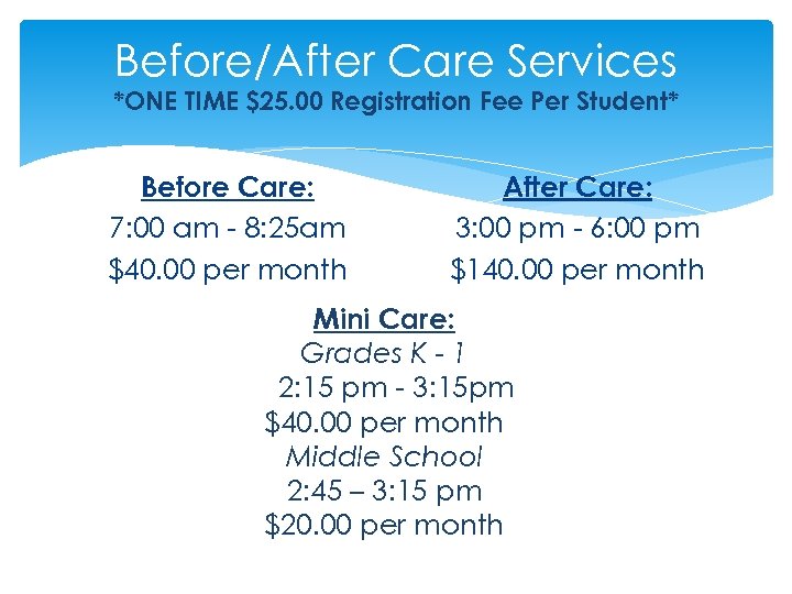 Before/After Care Services *ONE TIME $25. 00 Registration Fee Per Student* Before Care: 7: