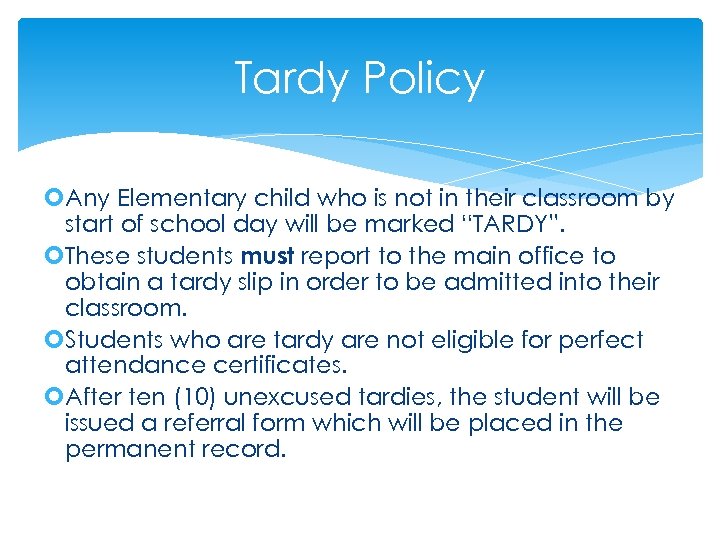 Tardy Policy Any Elementary child who is not in their classroom by start of