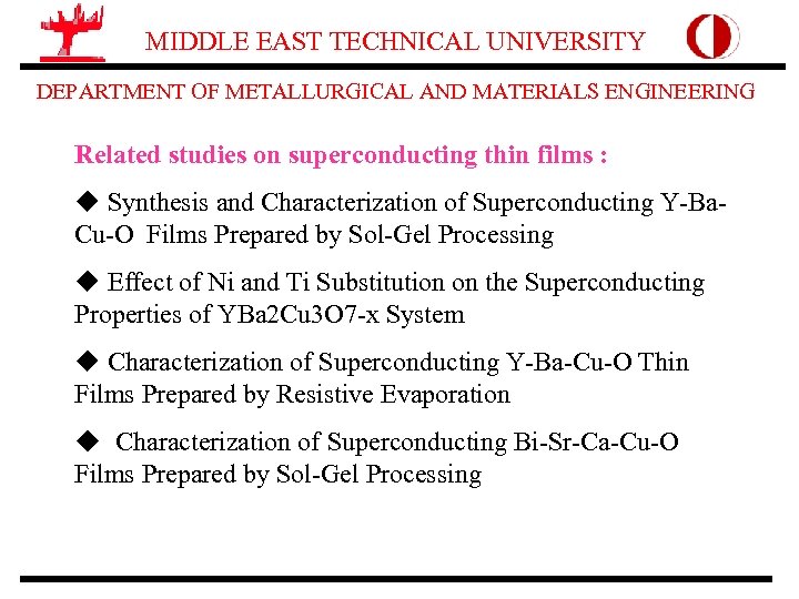 MIDDLE EAST TECHNICAL UNIVERSITY DEPARTMENT OF METALLURGICAL AND MATERIALS ENGINEERING Related studies on superconducting