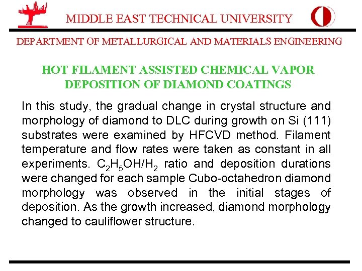 MIDDLE EAST TECHNICAL UNIVERSITY DEPARTMENT OF METALLURGICAL AND MATERIALS ENGINEERING HOT FILAMENT ASSISTED CHEMICAL