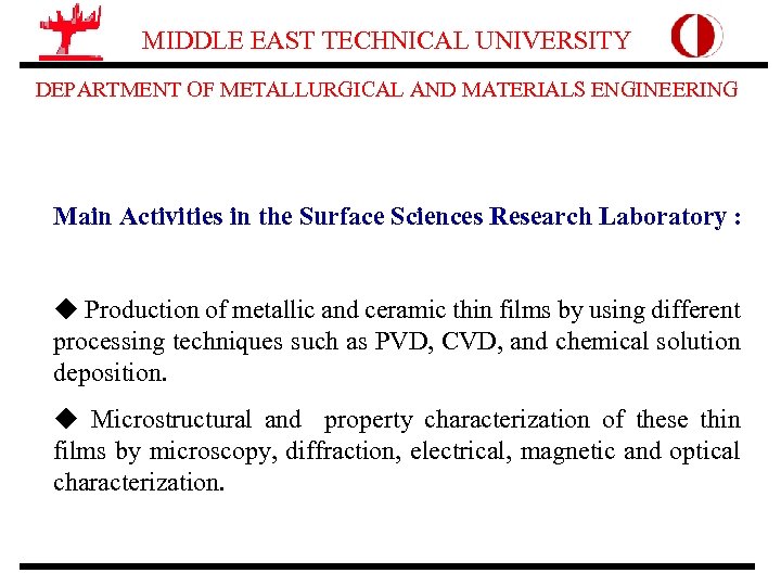 MIDDLE EAST TECHNICAL UNIVERSITY DEPARTMENT OF METALLURGICAL AND MATERIALS ENGINEERING Main Activities in the