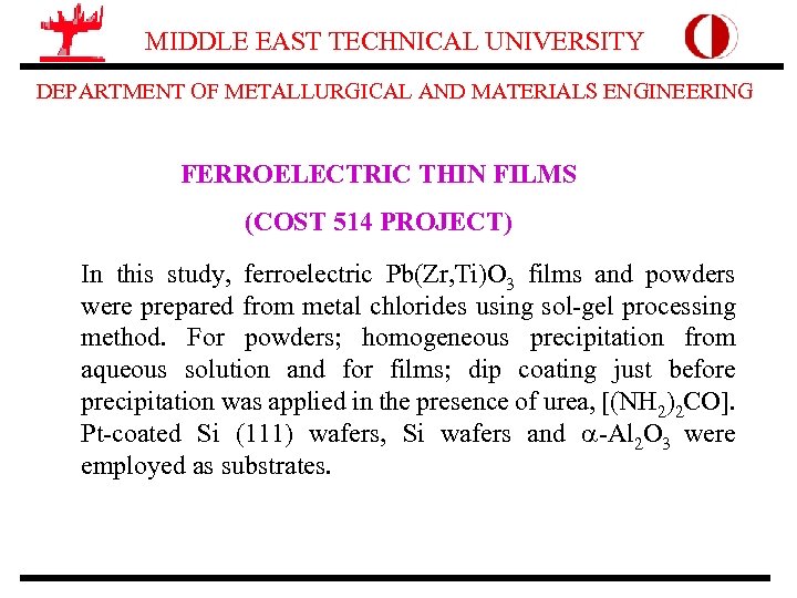 MIDDLE EAST TECHNICAL UNIVERSITY DEPARTMENT OF METALLURGICAL AND MATERIALS ENGINEERING FERROELECTRIC THIN FILMS (COST