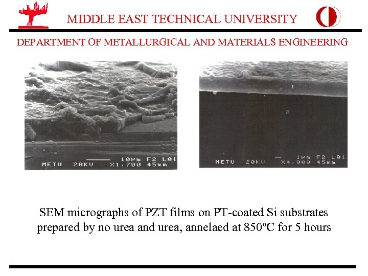 MIDDLE EAST TECHNICAL UNIVERSITY DEPARTMENT OF METALLURGICAL AND MATERIALS ENGINEERING SEM micrographs of PZT