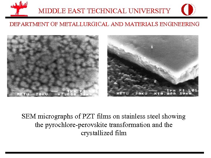 MIDDLE EAST TECHNICAL UNIVERSITY DEPARTMENT OF METALLURGICAL AND MATERIALS ENGINEERING SEM micrographs of PZT