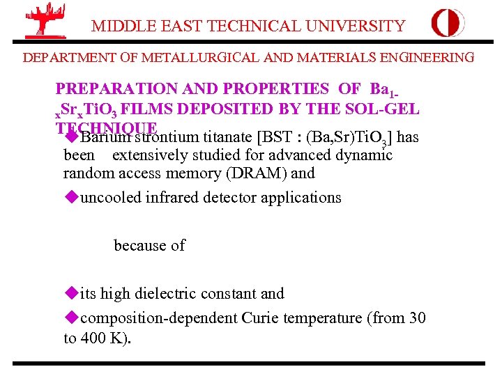 MIDDLE EAST TECHNICAL UNIVERSITY DEPARTMENT OF METALLURGICAL AND MATERIALS ENGINEERING PREPARATION AND PROPERTIES OF