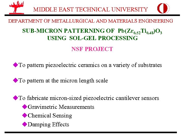 MIDDLE EAST TECHNICAL UNIVERSITY DEPARTMENT OF METALLURGICAL AND MATERIALS ENGINEERING SUB-MICRON PATTERNING OF Pb(Zr