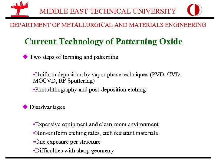 MIDDLE EAST TECHNICAL UNIVERSITY DEPARTMENT OF METALLURGICAL AND MATERIALS ENGINEERING Current Technology of Patterning