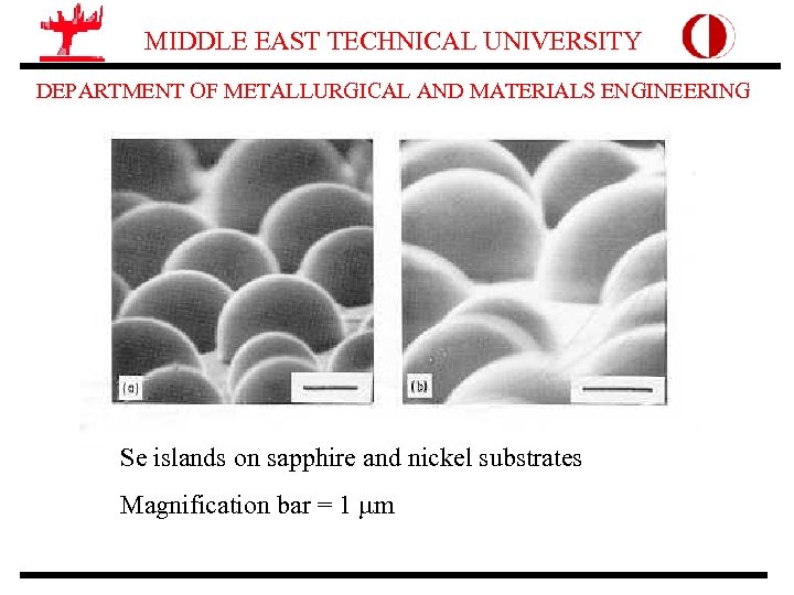 MIDDLE EAST TECHNICAL UNIVERSITY DEPARTMENT OF METALLURGICAL AND MATERIALS ENGINEERING Se islands on sapphire