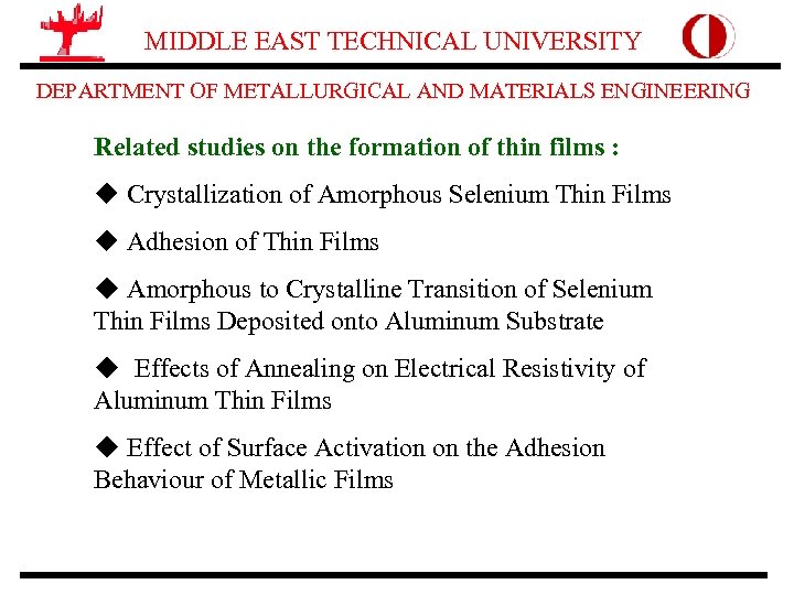 MIDDLE EAST TECHNICAL UNIVERSITY DEPARTMENT OF METALLURGICAL AND MATERIALS ENGINEERING Related studies on the