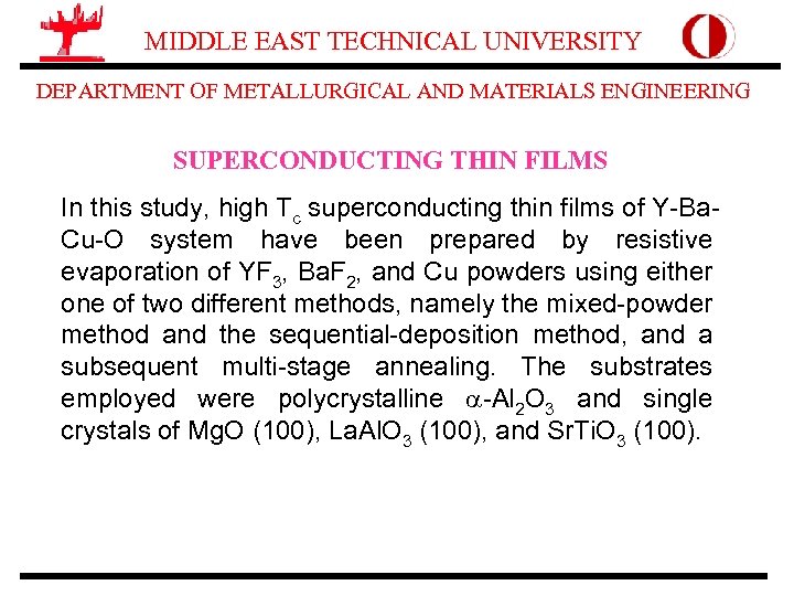 MIDDLE EAST TECHNICAL UNIVERSITY DEPARTMENT OF METALLURGICAL AND MATERIALS ENGINEERING SUPERCONDUCTING THIN FILMS In