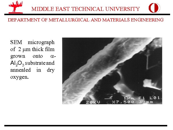 MIDDLE EAST TECHNICAL UNIVERSITY DEPARTMENT OF METALLURGICAL AND MATERIALS ENGINEERING SEM micrograph of 2