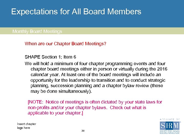 Expectations for All Board Members Monthly Board Meetings When are our Chapter Board Meetings?