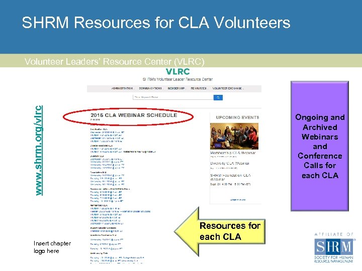 SHRM Resources for CLA Volunteers www. shrm. org/vlrc Volunteer Leaders’ Resource Center (VLRC) Insert