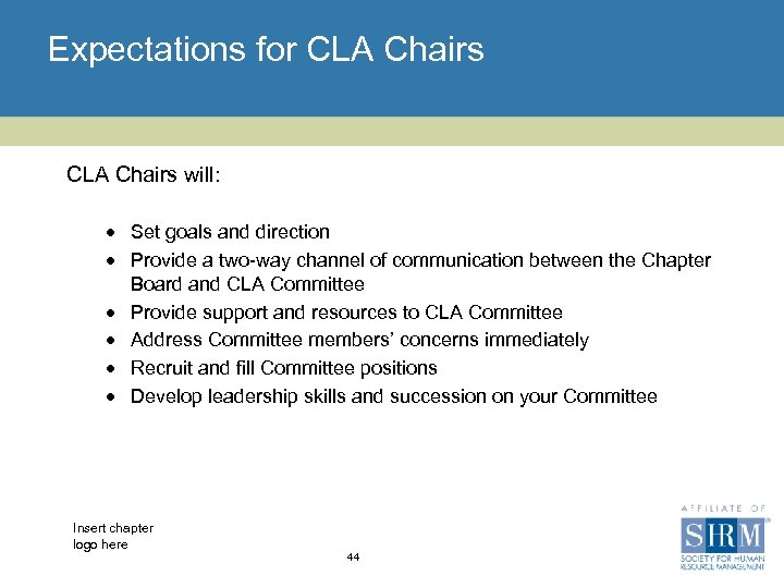 Expectations for CLA Chairs will: · Set goals and direction · Provide a two-way