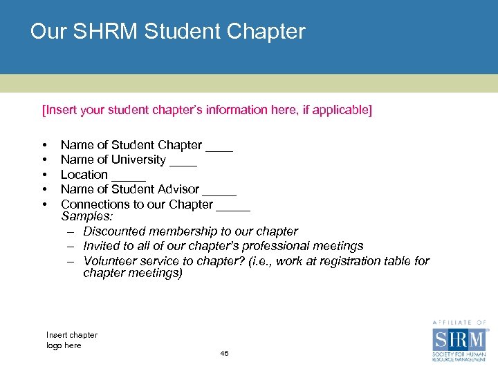 Our SHRM Student Chapter [Insert your student chapter’s information here, if applicable] • •