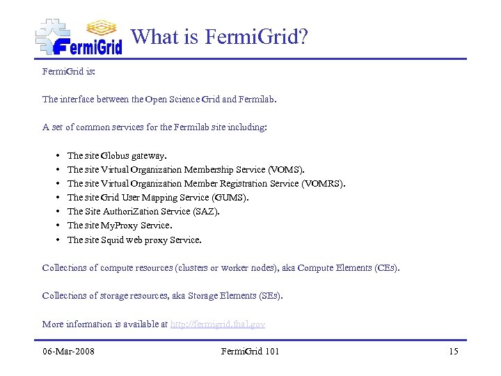 What is Fermi. Grid? Fermi. Grid is: The interface between the Open Science Grid