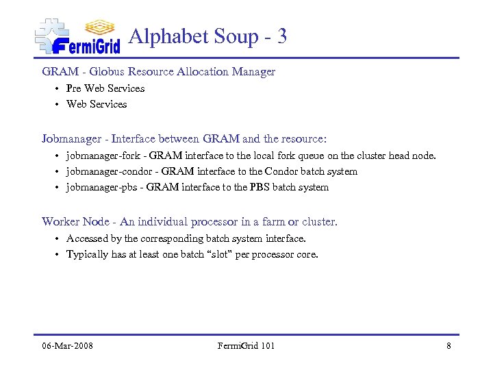 Alphabet Soup - 3 GRAM - Globus Resource Allocation Manager • Pre Web Services