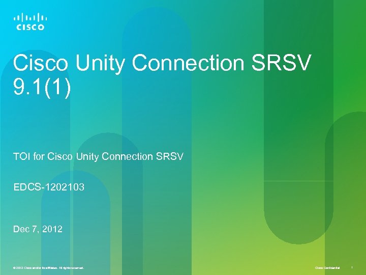 Cisco Unity Connection SRSV 9. 1(1) TOI for Cisco Unity Connection SRSV EDCS-1202103 Dec