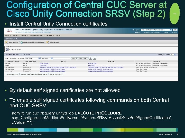 1 • Install Central Unity Connection certificates • By default self signed certificates are