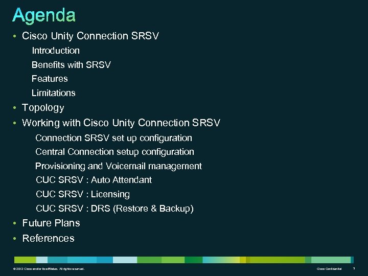  • Cisco Unity Connection SRSV Introduction Benefits with SRSV Features Limitations • Topology