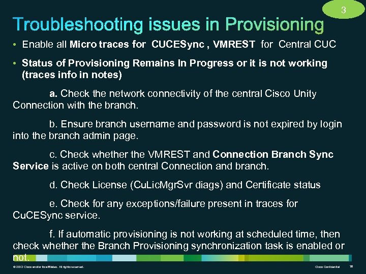 3 • Enable all Micro traces for CUCESync , VMREST for Central CUC •