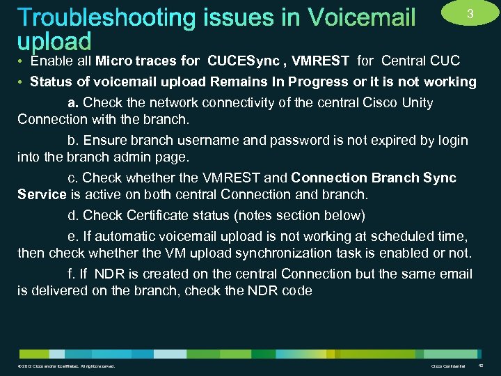 3 • Enable all Micro traces for CUCESync , VMREST for Central CUC •