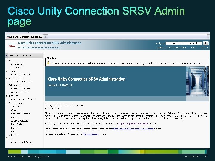 © 2012 Cisco and/or its affiliates. All rights reserved. Cisco Confidential 53 