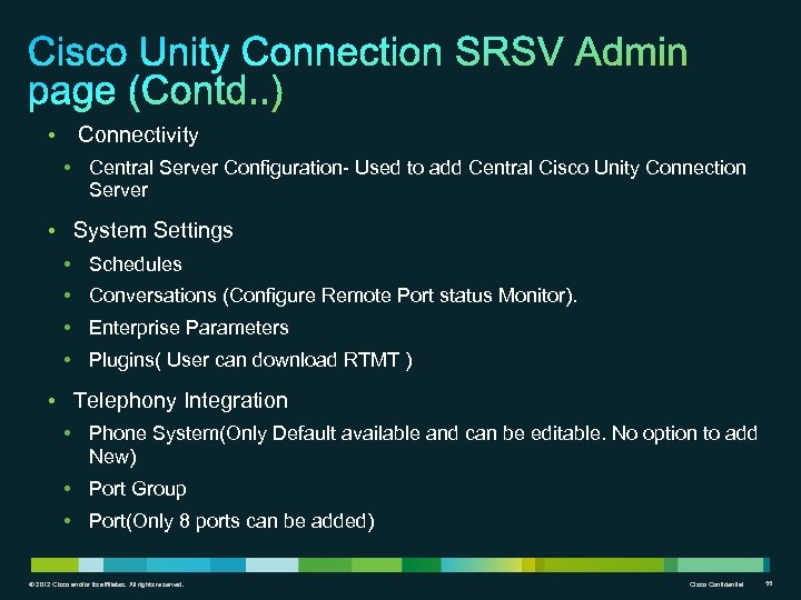  • Connectivity • Central Server Configuration- Used to add Central Cisco Unity Connection