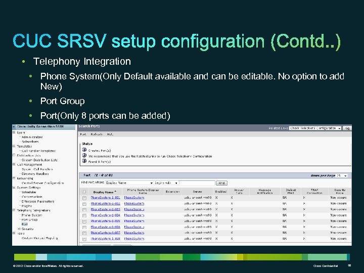  • Telephony Integration • Phone System(Only Default available and can be editable. No