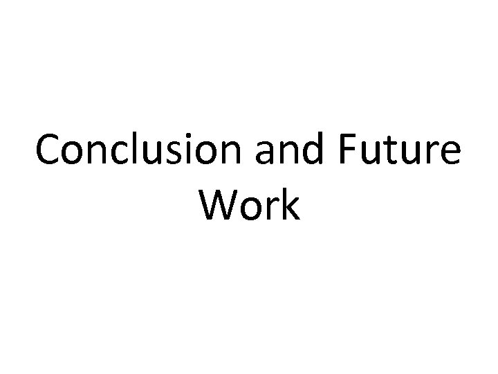 Conclusion and Future Work 