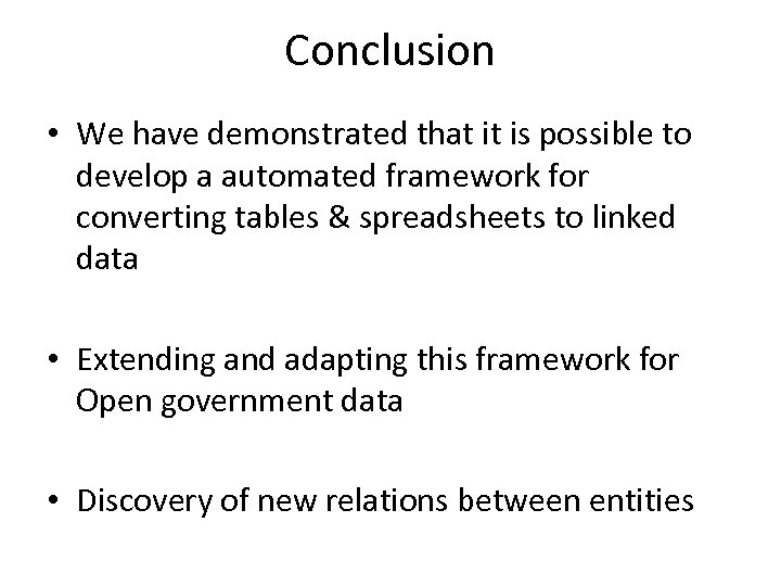 Conclusion • We have demonstrated that it is possible to develop a automated framework