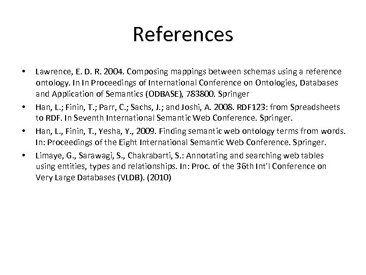 References • • Lawrence, E. D. R. 2004. Composing mappings between schemas using a