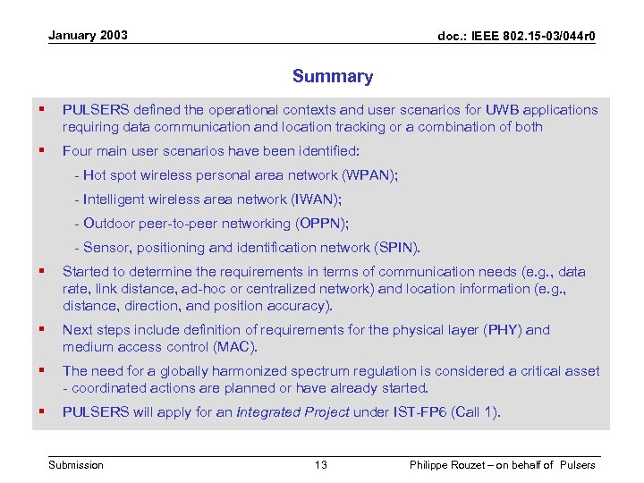 January 2003 doc. : IEEE 802. 15 -03/044 r 0 Summary § PULSERS defined