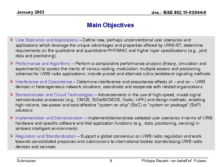 January 2003 doc. : IEEE 802. 15 -03/044 r 0 Main Objectives Ø User
