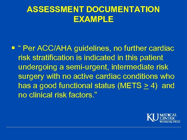 ASSESSMENT DOCUMENTATION EXAMPLE § “ Per ACC/AHA guidelines, no further cardiac risk stratification is