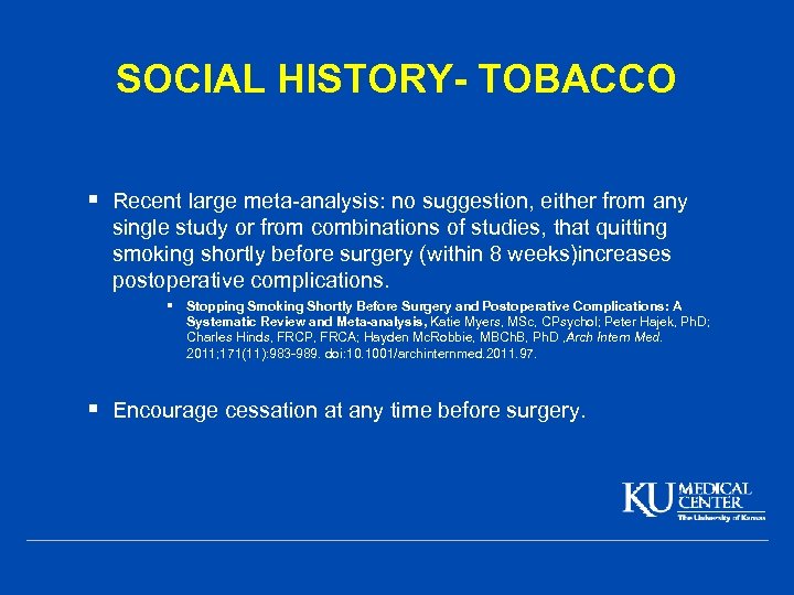 SOCIAL HISTORY- TOBACCO § Recent large meta-analysis: no suggestion, either from any single study