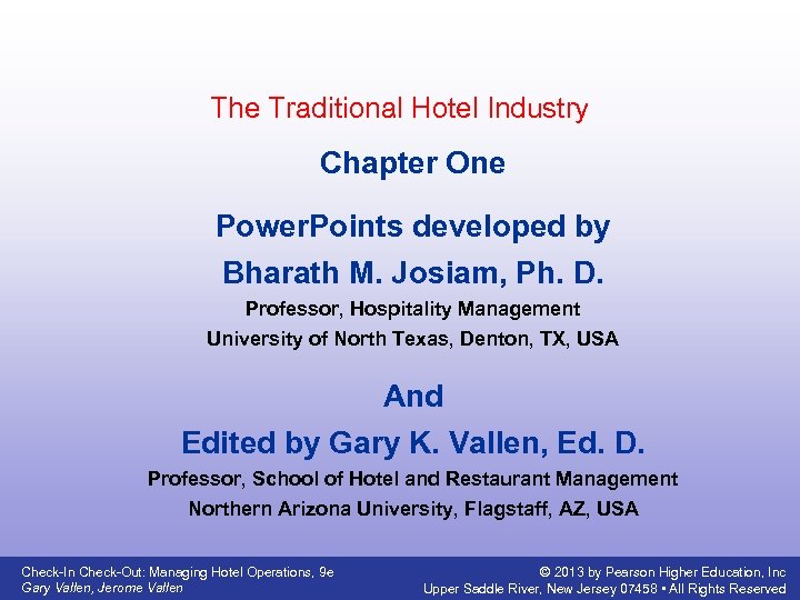 The Traditional Hotel Industry Chapter One Power. Points developed by Bharath M. Josiam, Ph.