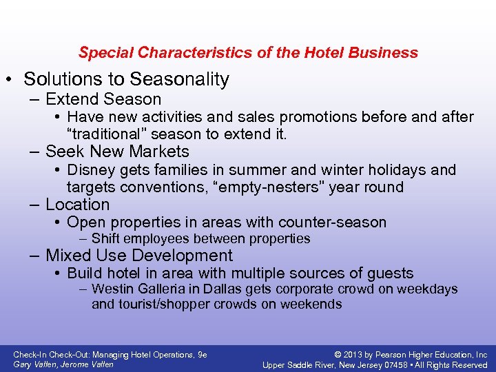 Special Characteristics of the Hotel Business • Solutions to Seasonality – Extend Season •