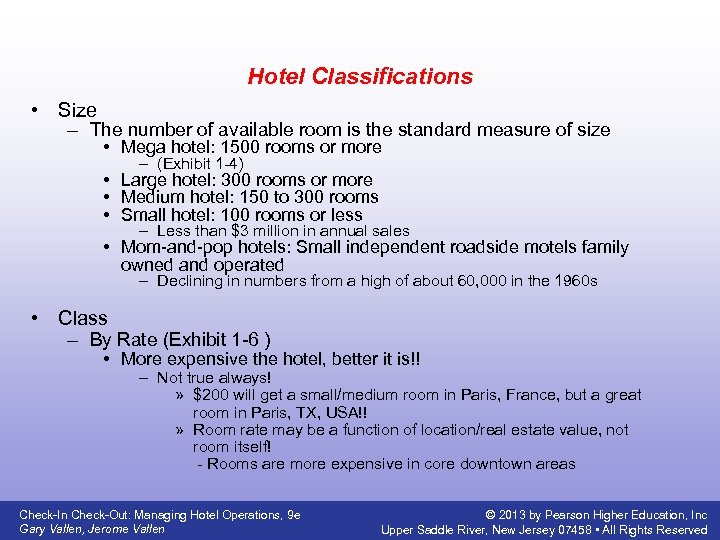 Hotel Classifications • Size – The number of available room is the standard measure