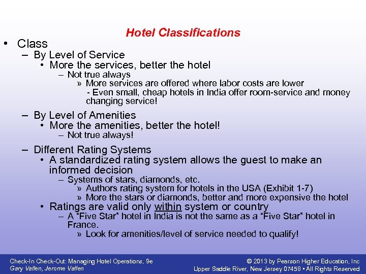  • Class Hotel Classifications – By Level of Service • More the services,